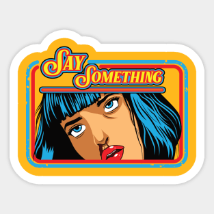 Say Something Sticker